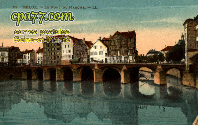 Meaux (Seine-et-Marne) - Le Pont du Marché