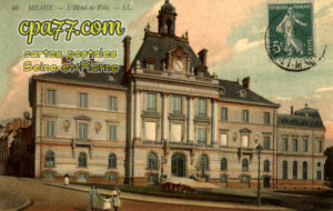 Meaux (Seine-et-Marne) - L&rsquo;Hôtel de Ville