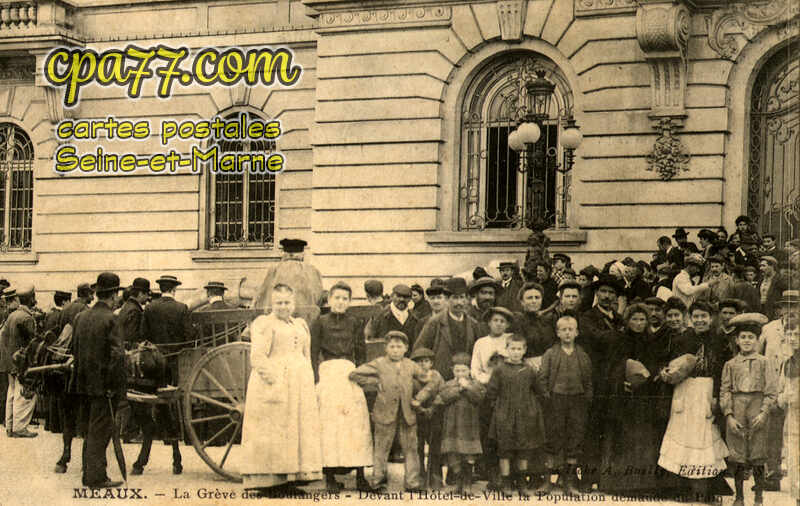 Meaux (Seine-et-Marne) - La Grève des Boulangers – Devant l&rsquo;Hôtel de Ville la population demande du pain