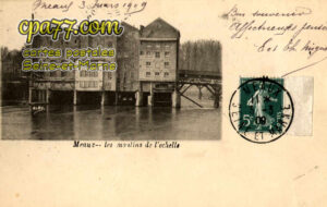 Meaux (Seine-et-Marne) - Le Moulins de l&rsquo;Echelle