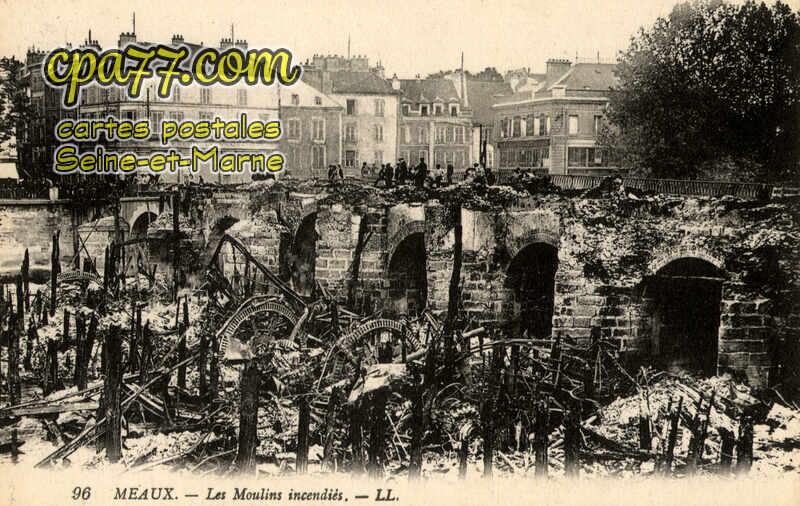 Meaux (Seine-et-Marne) - Les Moulins incendiés