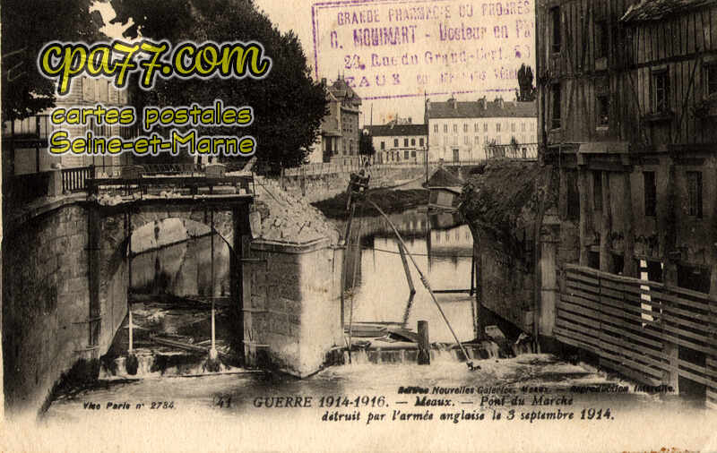 Meaux (Seine-et-Marne) - Guerre 1914-1916 – Pont du Marché détruit par l&rsquo;Armée anglaise le 3 septembre 1914