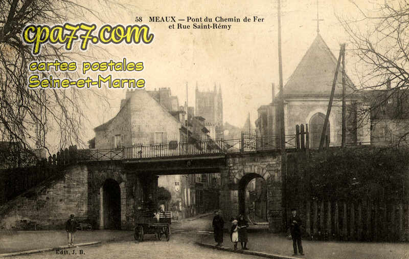 Meaux (Seine-et-Marne) - Pont du Chemin de Fer et Rue Saint Rémy