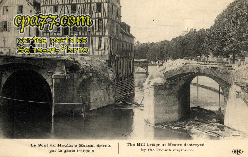 Meaux (Seine-et-Marne) - Le Pont du Moulin, détruit par le génie français