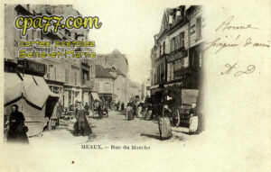 Meaux (Seine-et-Marne) - Rue du Marché