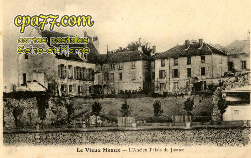 Meaux (Seine-et-Marne) - Le Vieux Meaux – L&rsquo;Ancien Palais de Justice