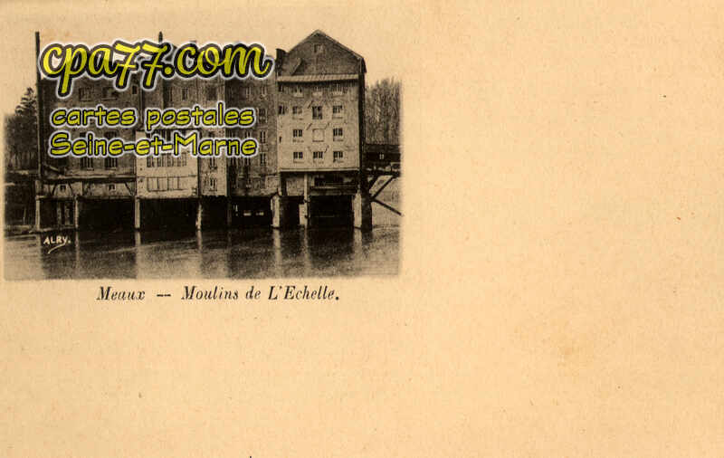 Meaux (Seine-et-Marne) - Moulins de l&rsquo;Echelle