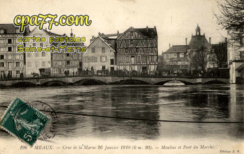 Meaux (Seine-et-Marne) - Crue de la Marne 26 Janvier 1910 (6,20m) – Moulins et Pont du Marché