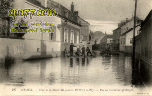 Meaux (Seine-et-Marne) - Crue de la Marne 26 Janvier 1910 (6,20m) – Rue des Cordeliers prolongée