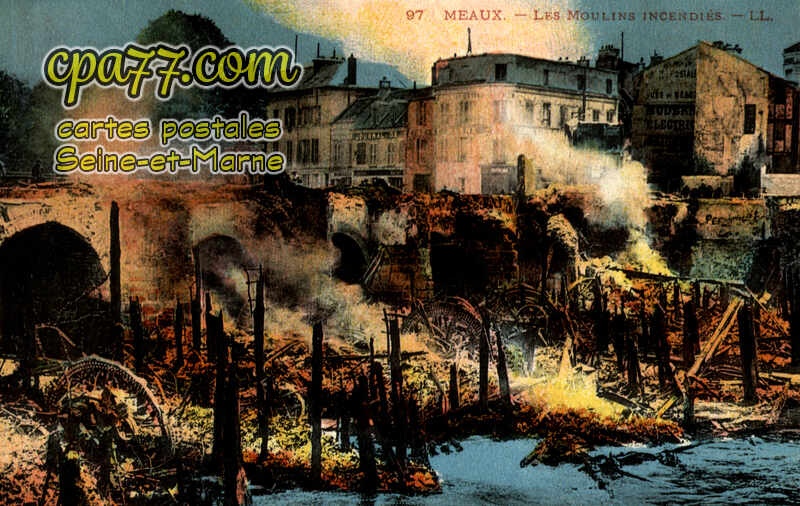 Meaux (Seine-et-Marne) - Les Moulins incendiés