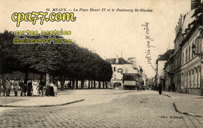 Meaux (Seine-et-Marne) - La Place Henri IV et le Faubourg St-Nicolas