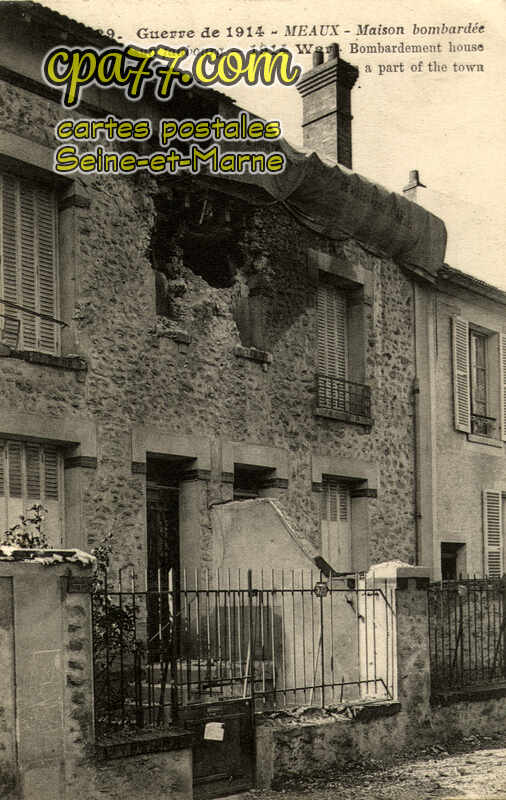 Meaux (Seine-et-Marne) - Guerre de 1914 – Maison bombardée dans un faubourg