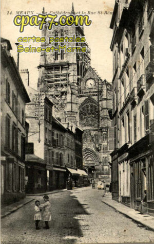 Meaux (Seine-et-Marne) - La Cathédrale et la Rue St-Rémy