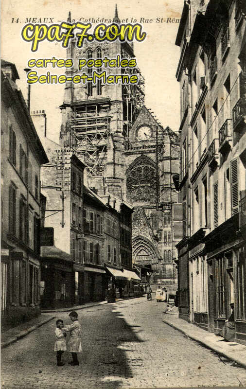 Meaux (Seine-et-Marne) - La Cathédrale et la Rue St-Rémy