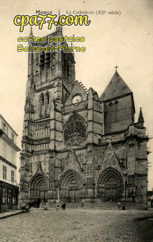Meaux (Seine-et-Marne) - La Cathédrale (XIIe siècle)