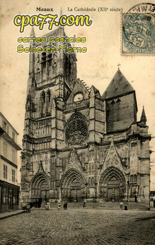 Meaux (Seine-et-Marne) - La Cathédrale (XIIe siècle)