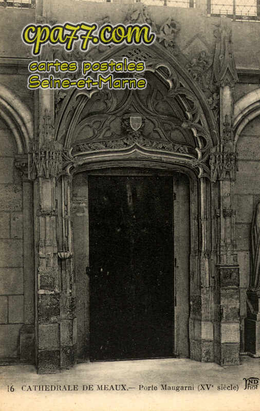 Meaux (Seine-et-Marne) - Cathédrale de Meaux – Porte Maugarni (Xve siècle)