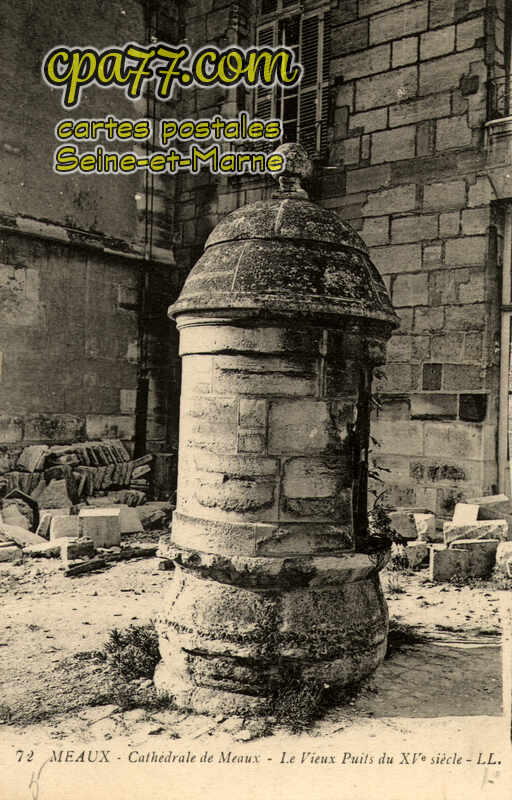 Meaux (Seine-et-Marne) - Cathédrale – Le Vieux Puits du Xve siècle