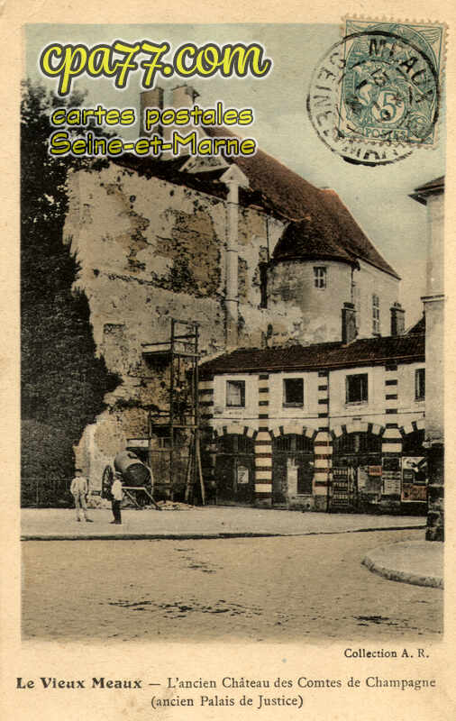 Meaux (Seine-et-Marne) - L&rsquo;Ancien Château des Comtes de Champagne (ancien Palais de Justice)