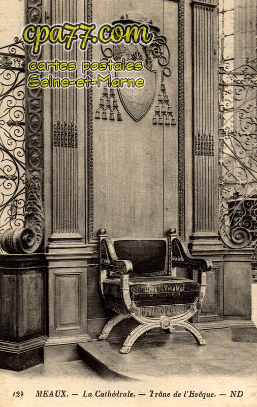 Meaux (Seine-et-Marne) - La Cathédrale – Trône de l&rsquo;Evêque