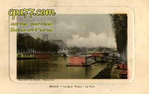 Meaux (Seine-et-Marne) - Le Quai Thiers – Le Port