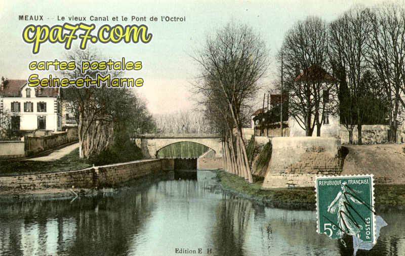 Meaux (Seine-et-Marne) - Le vieux Canal et le Pont de l&rsquo;Octroi