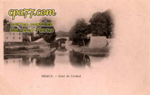 Meaux (Seine-et-Marne) - Pont de l&rsquo;octroi