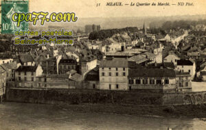 Meaux (Seine-et-Marne) - Le Quartier du Marché