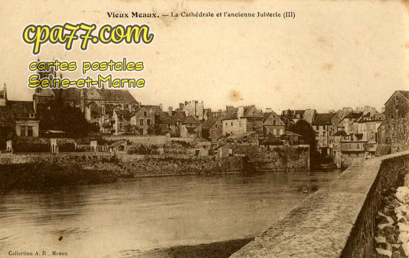 Meaux (Seine-et-Marne) - La Cathédrale et l&rsquo;ancienne Juiverie (III)