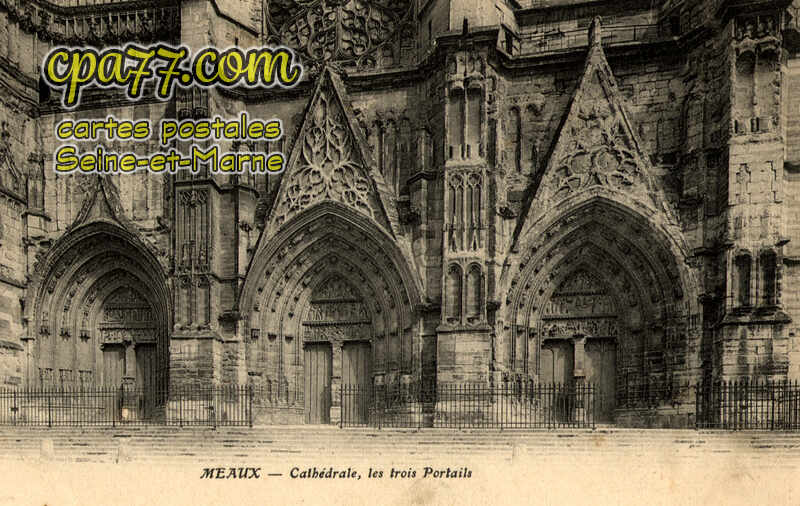 Meaux (Seine-et-Marne) - Cathédrale, les trois Portails