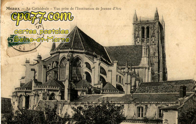 Meaux (Seine-et-Marne) - La Cathédrale – Vue prise de l&rsquo;Institution de Jeanne d&rsquo;Arc