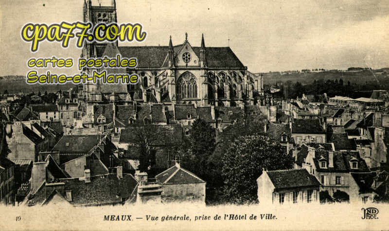 Meaux (Seine-et-Marne) - Vue Générale prise de l&rsquo;Hôtel de Ville
