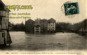 Meaux (Seine-et-Marne) - Crue de la Marne 26 janvier 1910 (6m20) – La Marne et les Moulins de l&rsquo;Echelle