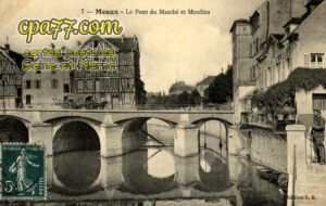 Meaux (Seine-et-Marne) - Le Pont du Marché et Moulins