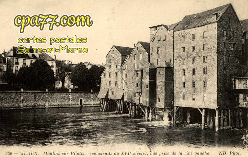 Meaux (Seine-et-Marne) - Moulins sur Pilotis, reconstruits au XVIe siècle, vue prise de la rive gauche