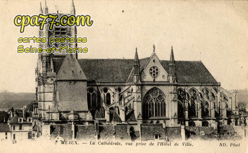 Meaux (Seine-et-Marne) - La Cathédrale, vue prise de l&rsquo;Hôtel de Ville