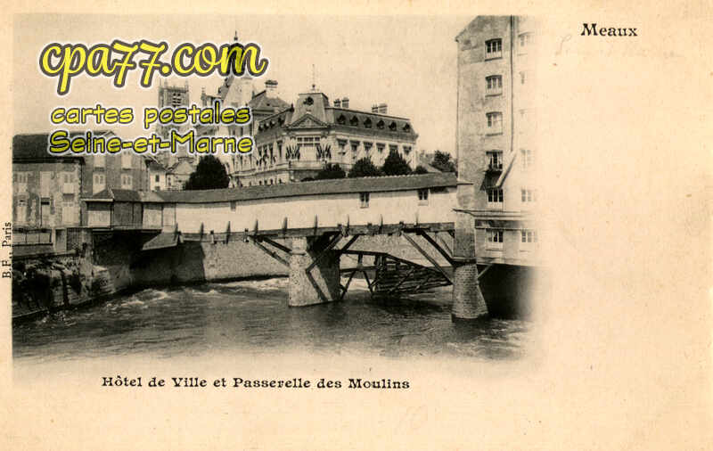 Meaux (Seine-et-Marne) - Hôtel de Ville et Passerelle des Moulins