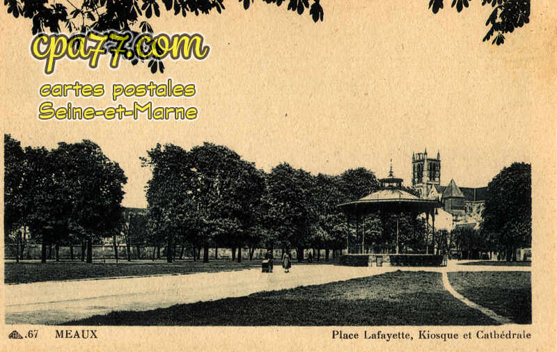 Meaux (Seine-et-Marne) - Place Lafayette, Kiosque et Cathédrale