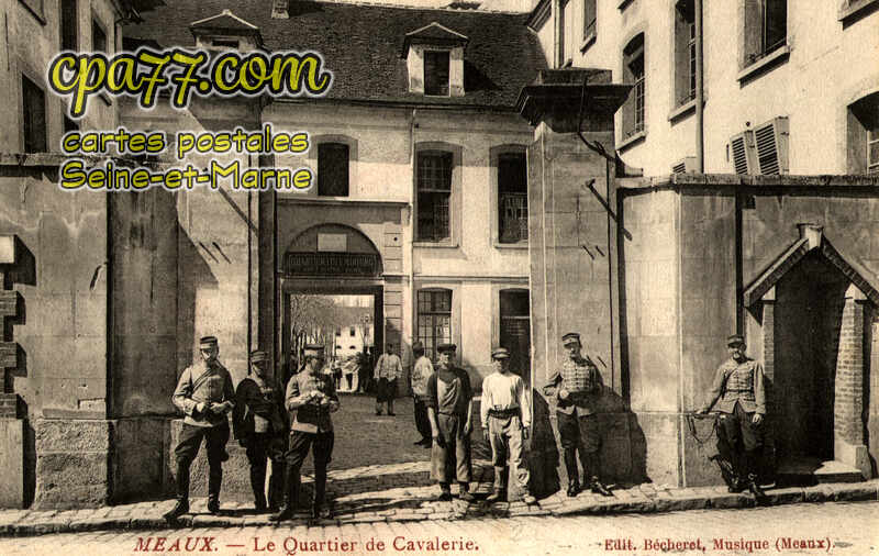 Meaux (Seine-et-Marne) - Le Quartier de Cavalerie