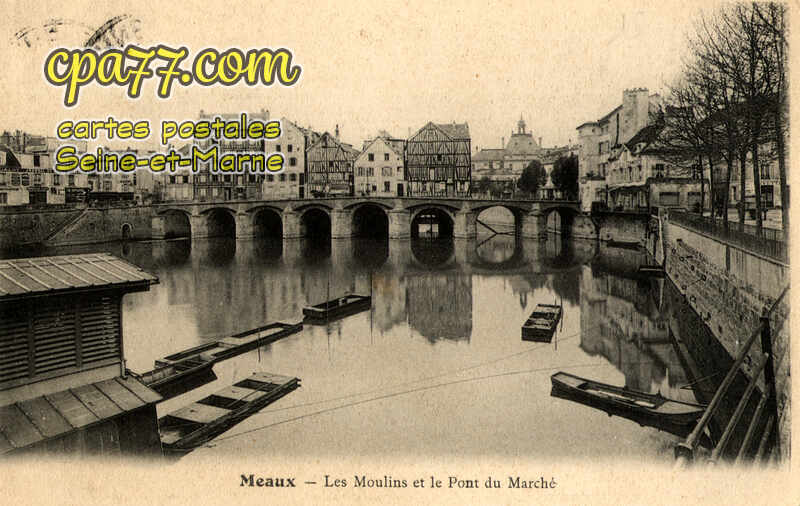 Meaux (Seine-et-Marne) - Le Moulins et le Pont du Marché