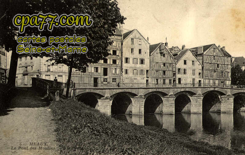 Meaux (Seine-et-Marne) - Le Pont des Moulins