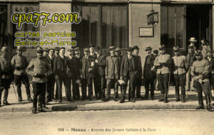 Meaux (Seine-et-Marne) - Arrivée des Jeunes Soldats à la Gare