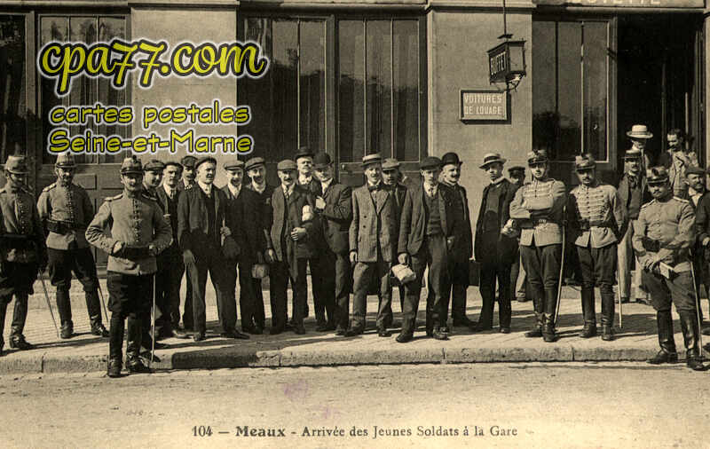 Meaux (Seine-et-Marne) - Arrivée des Jeunes Soldats à la Gare
