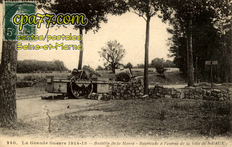 Meaux (Seine-et-Marne) - La Grande Guerre 1914-15 – Bataille de la Marne – Barricade à l&rsquo;entrée de la Ville