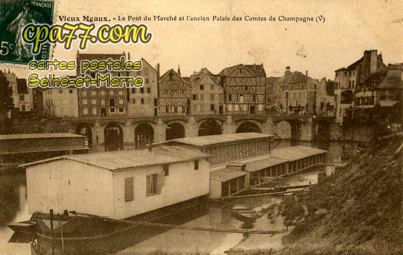 Meaux (Seine-et-Marne) - Le Pont du Marché et l&rsquo;ancien Palais des Comtes de Champagne (V)