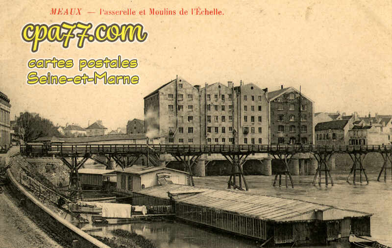 Meaux (Seine-et-Marne) - Passerelle et Moulins de l&rsquo;Echelle
