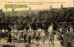 Meaux (Seine-et-Marne) - L&rsquo;Ancien Séminaire transformé en Hôpital – Les Jardins où nos vaillants attendent la guérison