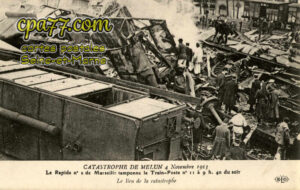 Melun (Seine-et-Marne) - Catastrophe de Melun 4 Novembre 1913 – Le Rapide n° 2 de Marseille tamponne le Train-Poste n° 11 à 9h40 du soir – Le lieu de la catastrophe