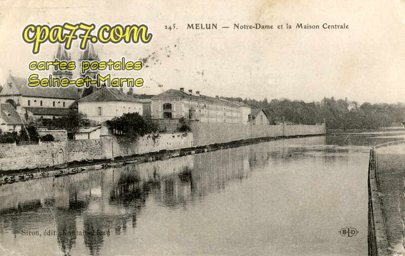 Melun (Seine-et-Marne) - Notre-Dame et la Maison Centrale