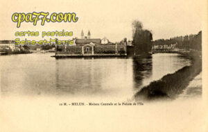 Melun (Seine-et-Marne) - Maison Centrale et la Pointe de l&rsquo;Ile